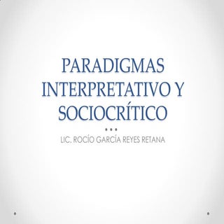 Paradigmas interpretativo y sociocr...