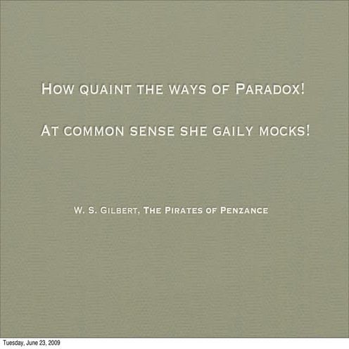 How Quaint the Ways of Paradox