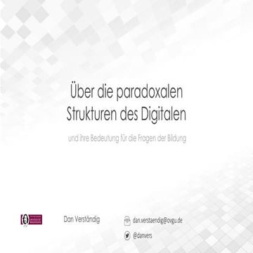 Über die paradoxalen Strukturen des Digitalen und ihre Bedeutung für die Fragen der Bildung