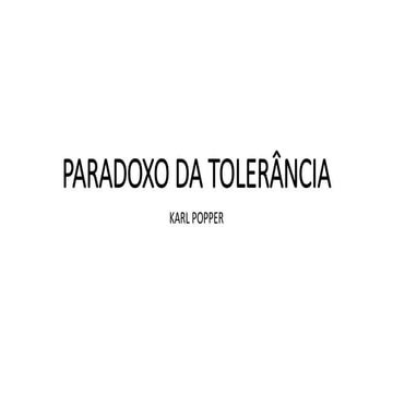 PARADOXO DA TOLERÂNCIA KARL POPPER.pptx2 | PPTX