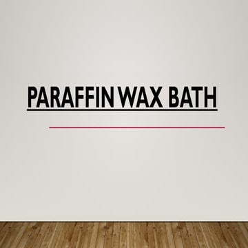 Paraffin Wax Bath Therapy - Uses, Indications and Contraindications