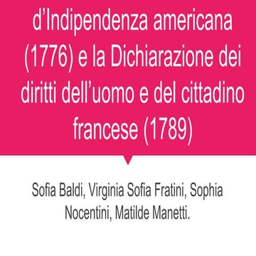  Paragone tra la dichiarazione d’indipendenza americana (1776) e la dichiarazione dei diritti dell’uomo e del cittadino francese (1789)