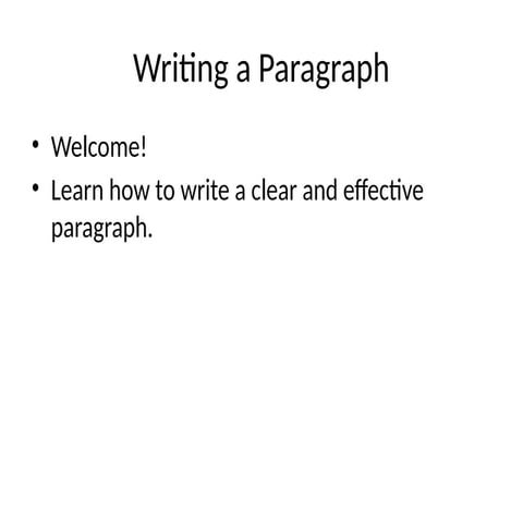 Comprehensive Guide to Writing Clear and Effective Paragraphs | PPTX