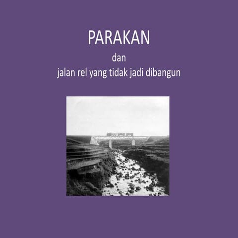 Parakan dan Jalan Rel yang Tidak Jadi Dibangun | PPTX