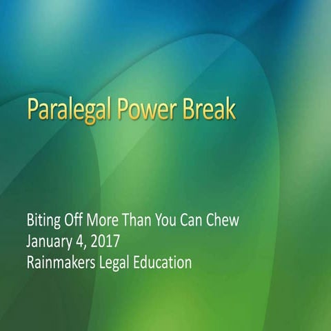 Paralegal Power Break:  Biting Off More Than You Can Chew