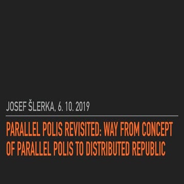 Parallel Polis Revisited: Way from concept of Parallel Polis to Distributed Republic