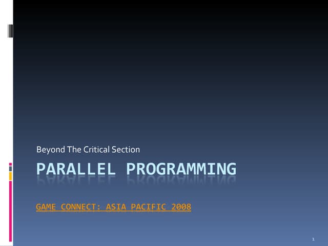 Parallel Programming: Beyond the Critical Section