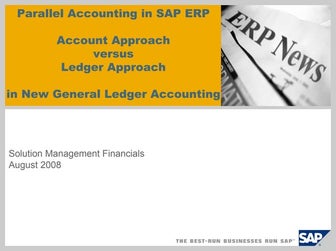 Parallel accounting in sap erp account approachversus ledger approachin new g...