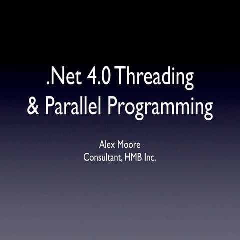 .Net 4.0 Threading and Parallel Programming | PPT