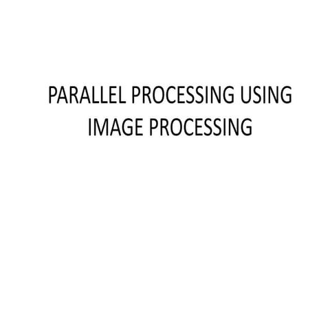 Parallel processing using image processing | PPT