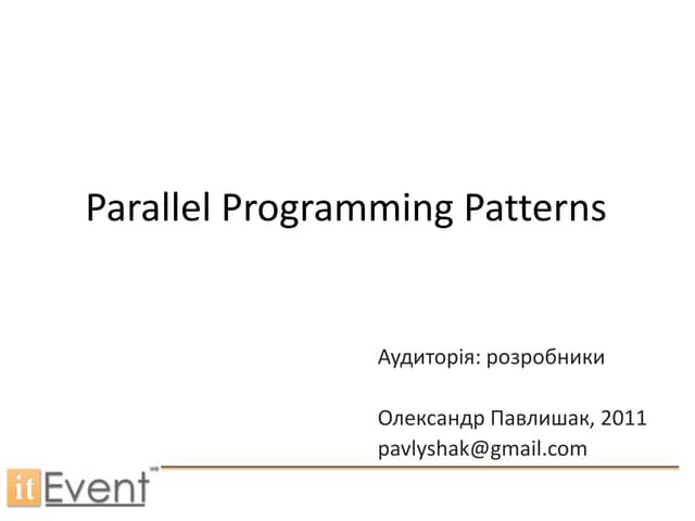 Parallel programming patterns - Олександр Павлишак