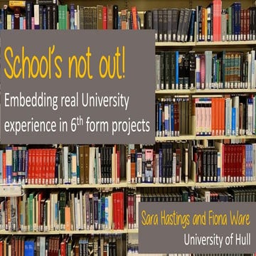 School's not out! Embedding real university experience in sixth form projects