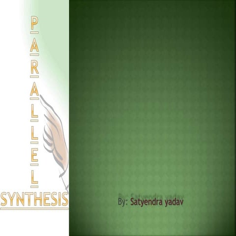Parallel synthesis