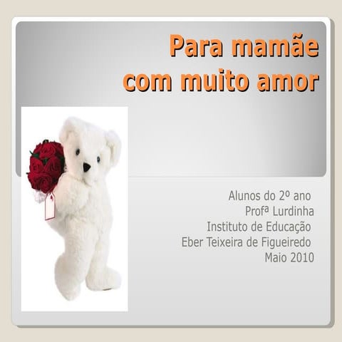Para mamãe com muito amor 2ano