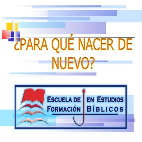 PARA QUE NACER DE NUEVO