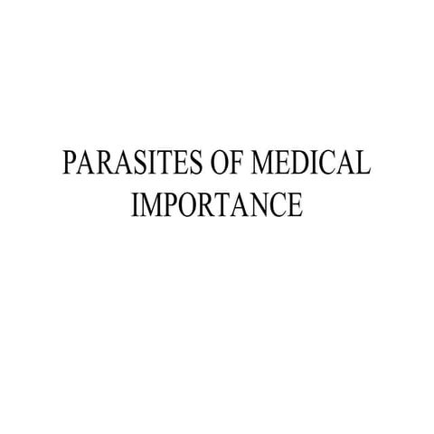 PARASITES OF MEDICAL IMPORTANCE.community medicine.ppt