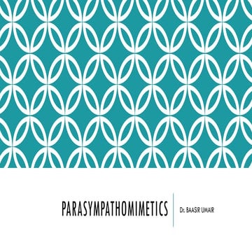 Parasympathomimetics or Cholinergic Drugs By Baasir Umair