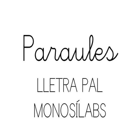 Paraules. pal. monosíl·labs. slide