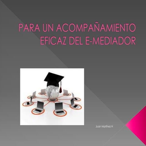 Para un acompañamiento eficaz del e mediador