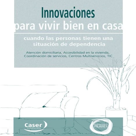 Innovaciones para vivir bien en casa cuando las personas tienen una situación...