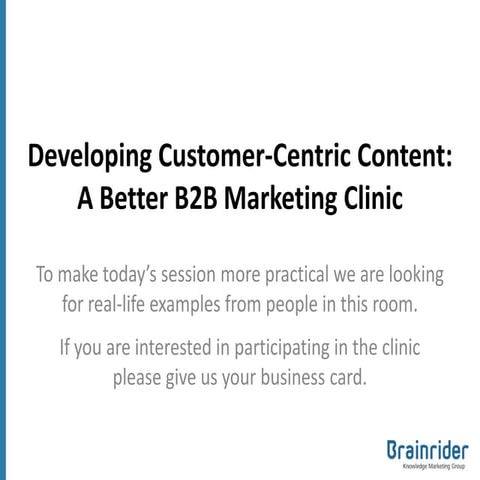 Pardot Elevate 2011 (slides): Developing Customer-centric Content (by Brainri...
