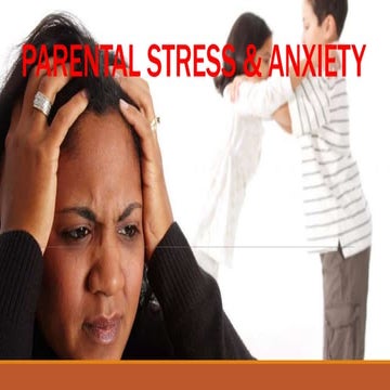 PARENTAL_STRESS_ANXIETY_2.pptx - Overcoming Parent Anxiety And Stress
