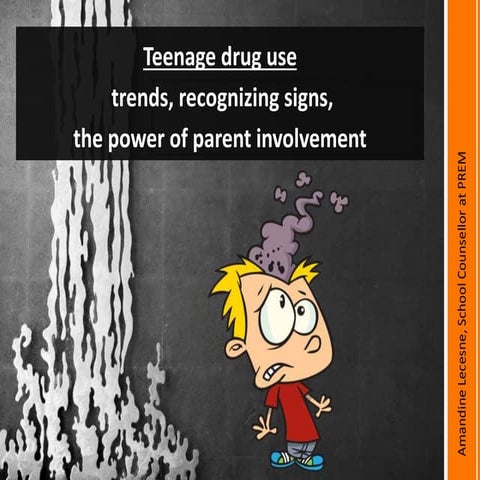 Teenage Drug Use, Trends, Recognizing Signs, The Power of Parent Involvement