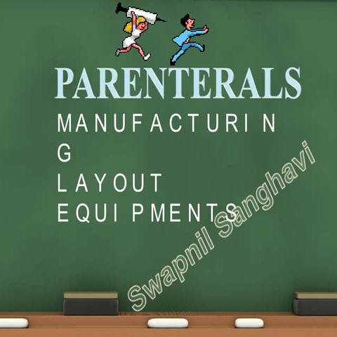 Parenteral preparation, equipments and layout