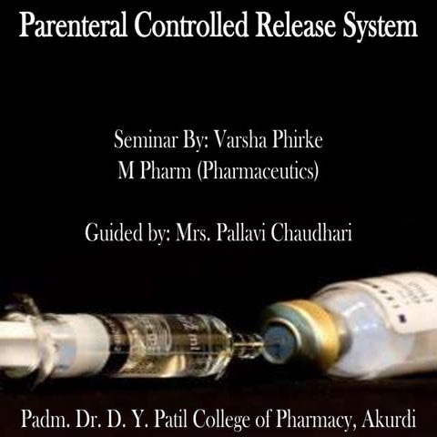 Parenteral controlled release drug delivery system - by varsha phirke