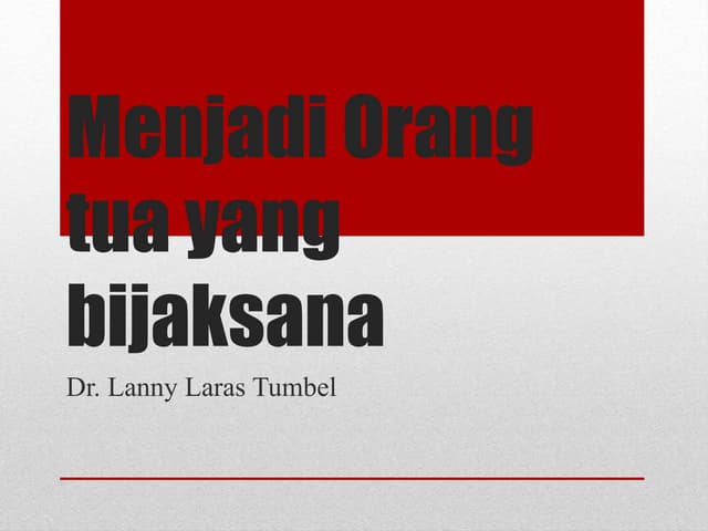 Menjadi Orang Tua yang Bijaksana | PPTX