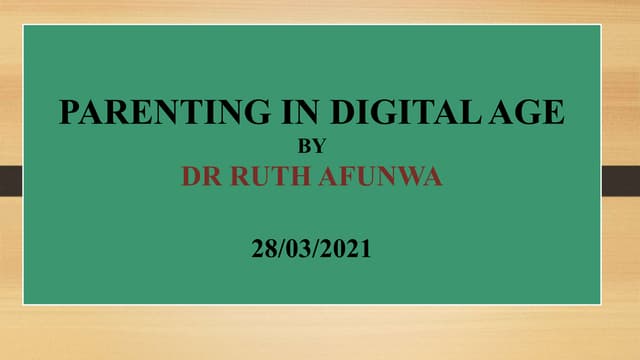 Parenting in Digital age by Dr Ruth Afuunwa