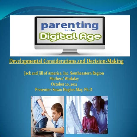 Parenting In The Digital Age Developmental Considerations And Decision Making...