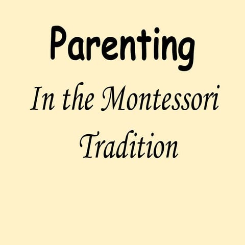 Parenting the montessori way