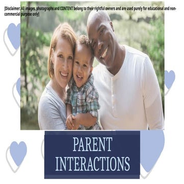 Parent and the Child - PARENT INTERACTIONS