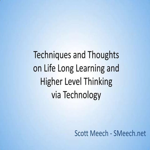 Techniques for "Safe" Life Long Learning and Higher Level Thinking via Techno...