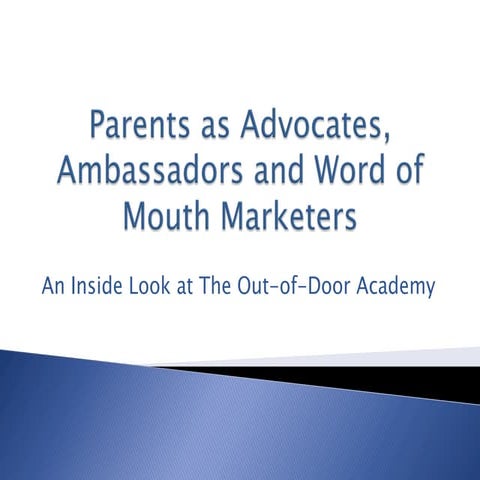 Parents as Ambassadors, Advocates and Word of Mouth Marketers, NAIS 2014
