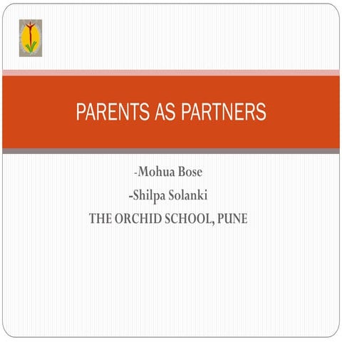 Parents as partners   mohua bose and shilpa solanki