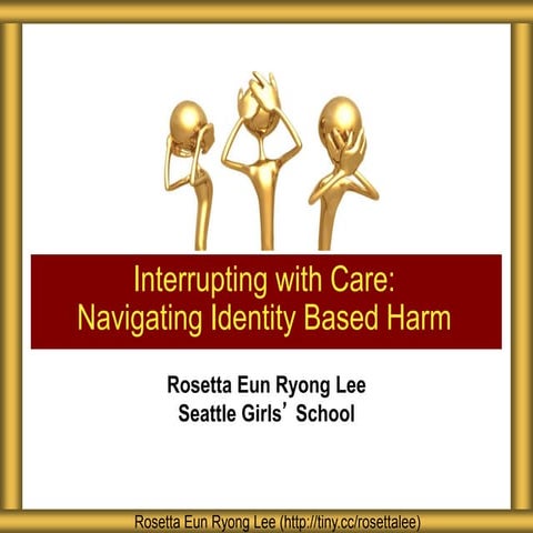 Interrupting with Care: Navigating Identity Based Harm