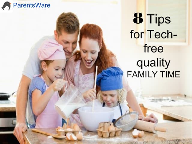 8 tips for tech-free quality family time