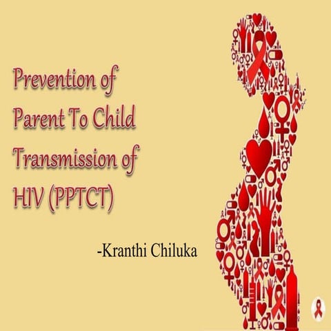 Prevention of Parent to Child Transmission of HIV (PPTCT) | PPTX