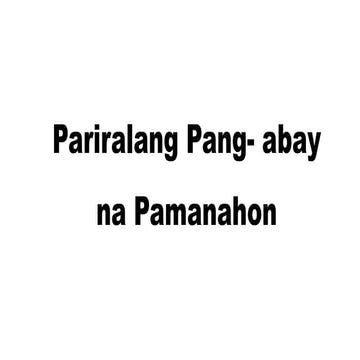 Pariralang Pang-  abay na Pamanahon