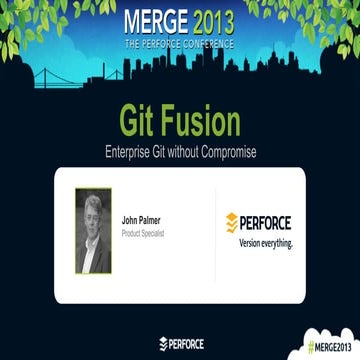 [Paris   merge world tour] Perforce Git Fusion