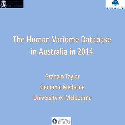 The Human Variome Database in Australia in 2014 - Graham Taylor