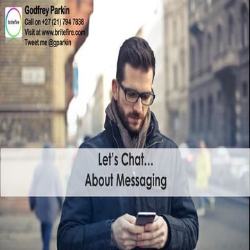 Lets Chat About Messaging 2018 - Godfrey Parkin, Britefire