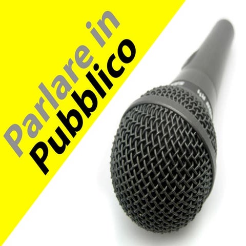 Parlare In Pubblico - Public Speaking