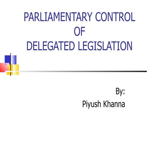 Parliamentary control of Delegated Legislation