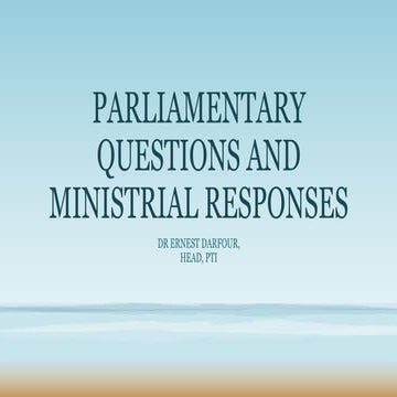 PARLIAMENTARY QUESTIONS AND MINISTRIAL RESPONSES.pptx