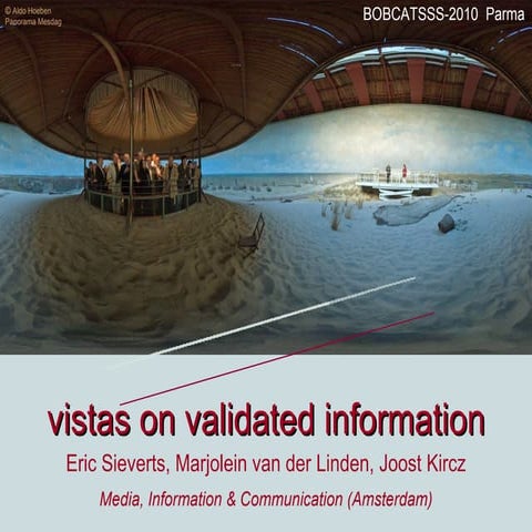 Project Panorama: vistas on validated information
