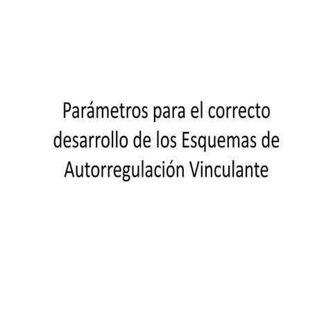Parámetros para el correcto desarrollo de los esquemas de autorregulación vinculante