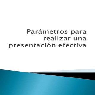 Parámetros para realizar una presen...